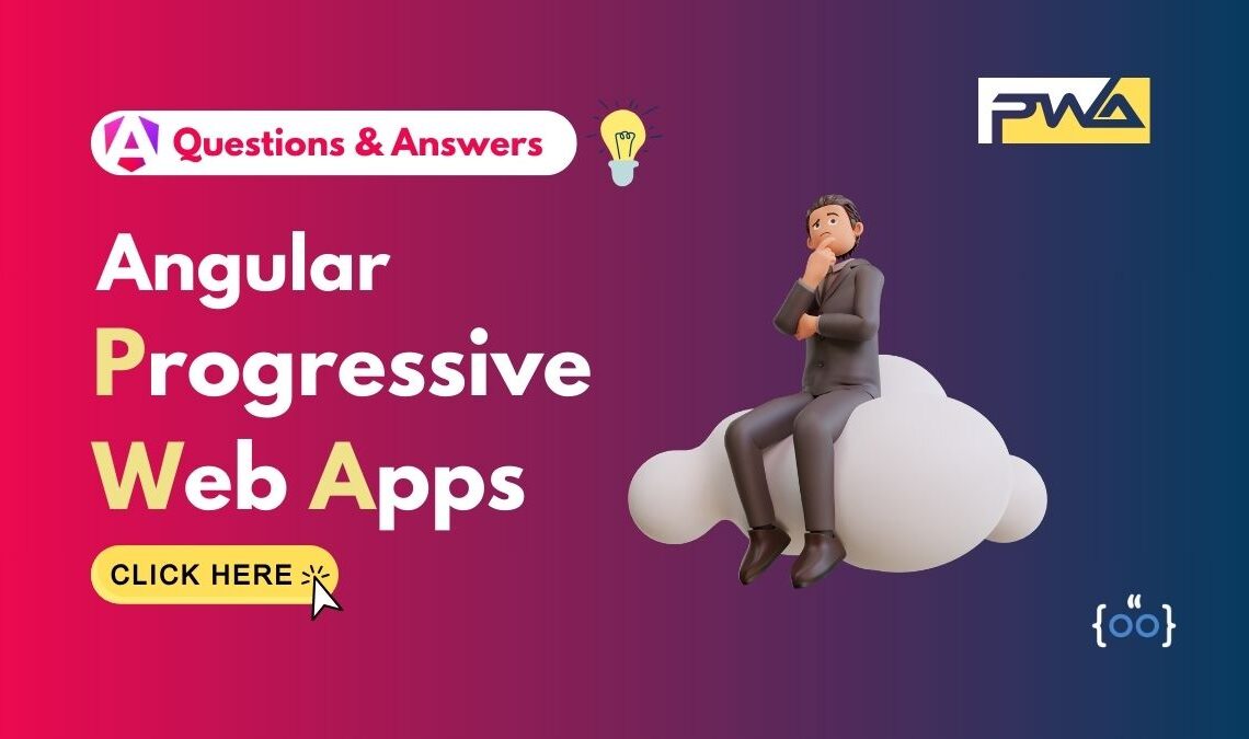 Angular PWAs Interview Questions