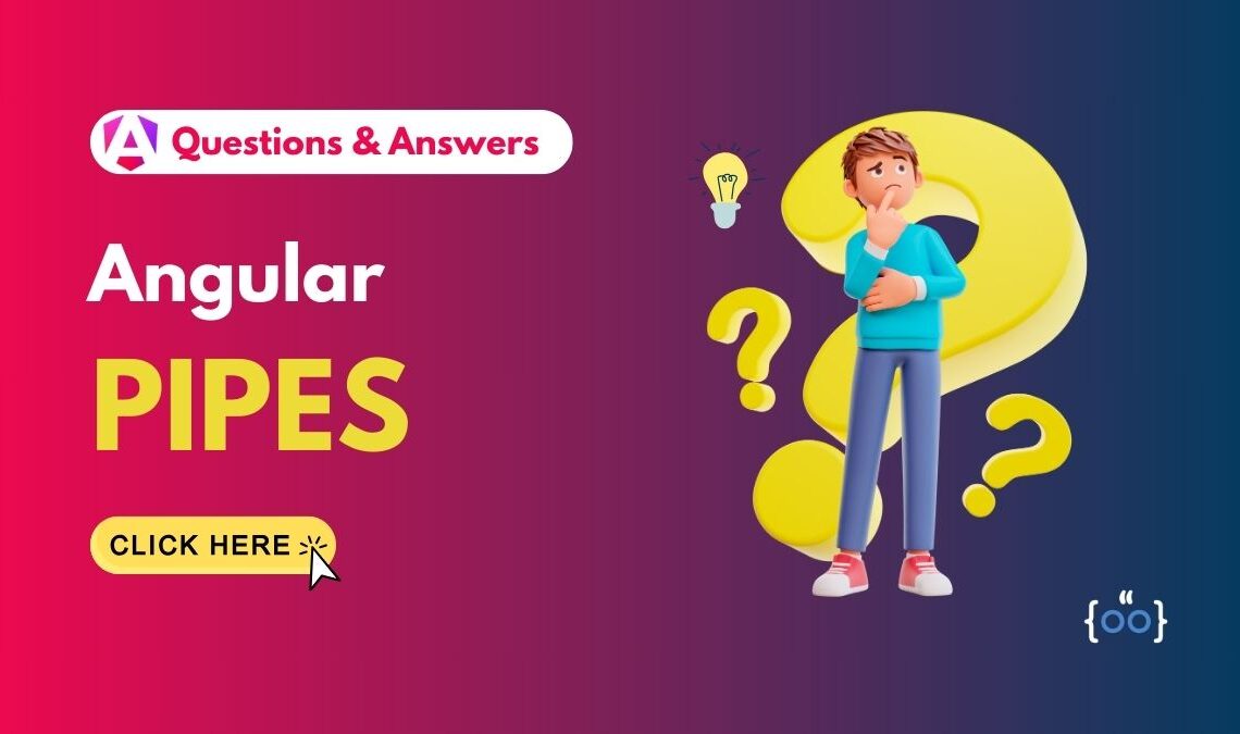 Angular Pipes Interview Questions