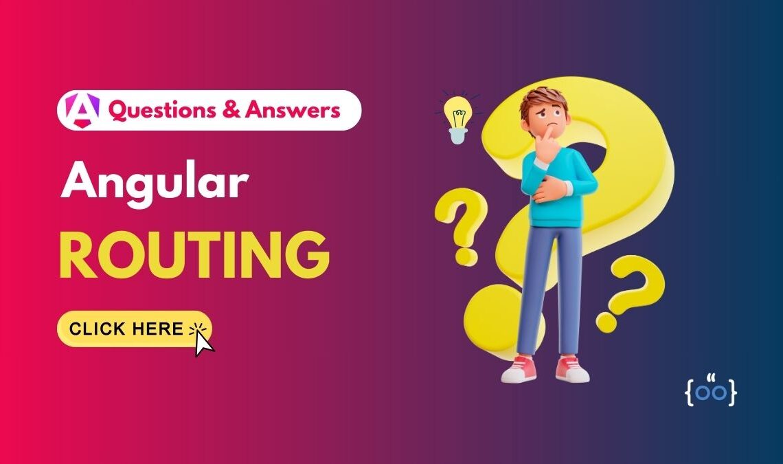 Angular Routing Interview Questions and Answers